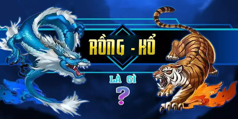 Dragon Tiger là tựa game cá cược gì? 